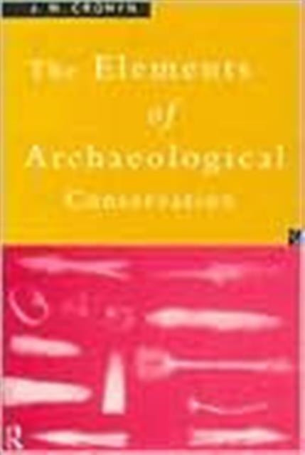 Book cover of: Elements of Archaeological Conservation