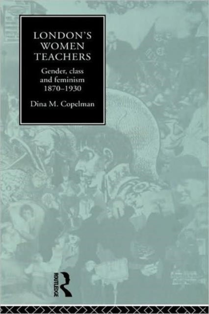 Book cover of: London's Women Teachers