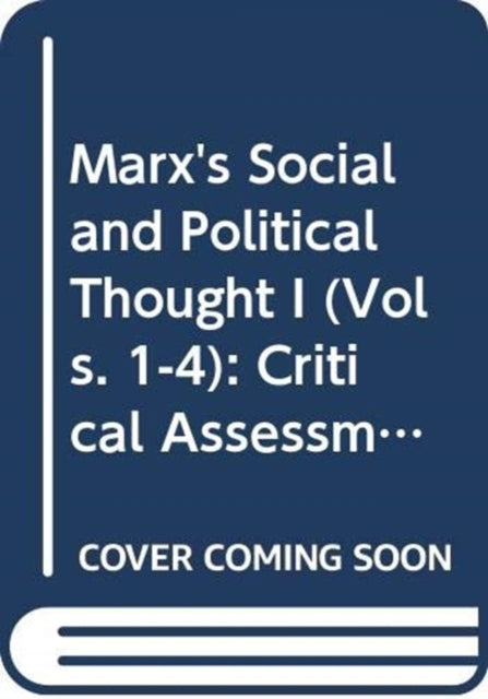 Book cover of: Marx's Social and Political Thought I (Vols. 1-4). By: Robert Jessop