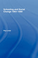 Book cover of: Schooling and Social Change 1964-1990