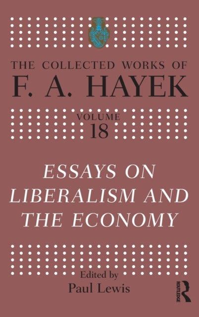 Book cover of: Essays on Liberalism and the Economy. By: Bartley