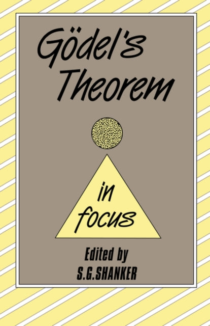 Book cover of: Godel's Theorem in Focus. By: Stuart Shanker