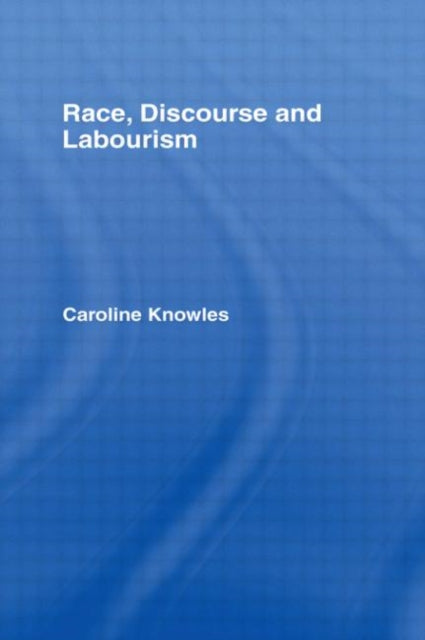 Book cover of: Race, Discourse and Labourism