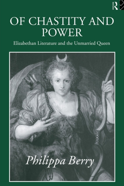 Book cover of: Of Chastity and Power. By: Philippa Berry