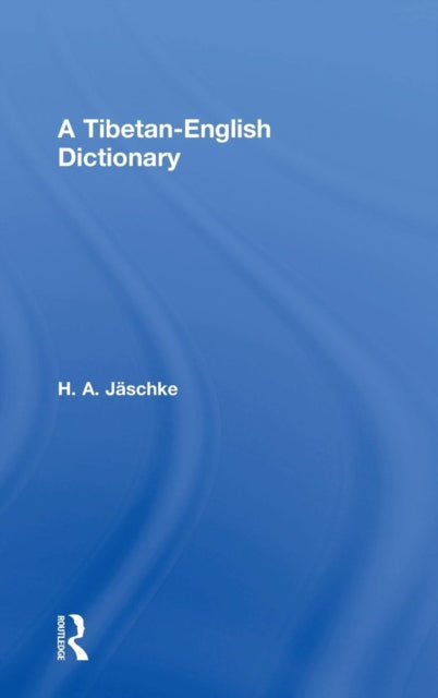Book cover of: Tibetan-English Dictionary. By: H. A. Jäschke
