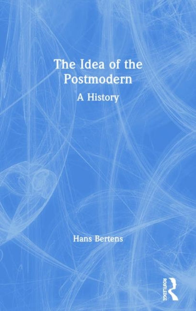 Book cover of: Idea of the Postmodern. By: Hans Bertens