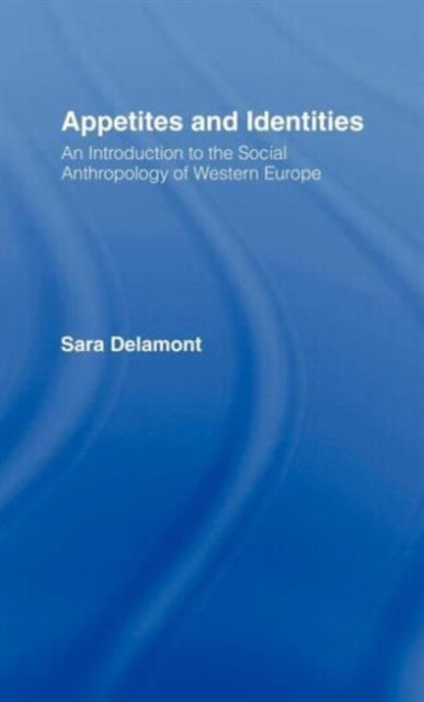 Book cover of: Appetites and Identities. By: Sara Delamont