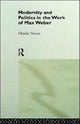 Book cover of: Modernity and Politics in the Work of Max Weber