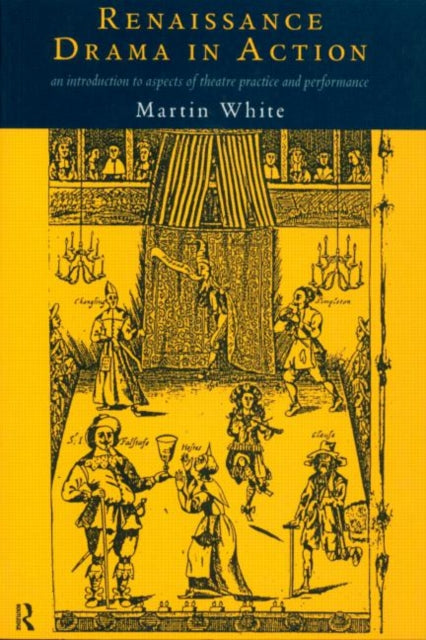 Book cover of: Renaissance Drama in Action