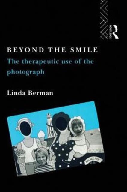 Book cover of: Beyond the Smile: The Therapeutic Use of the Photograph