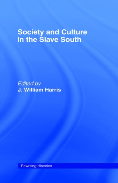 Book cover of: Society and Culture in the Slave South