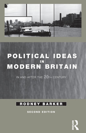 Political Ideas in Modern Britain