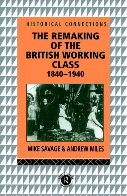 Book cover of: Remaking of the British Working Class, 1840-1940