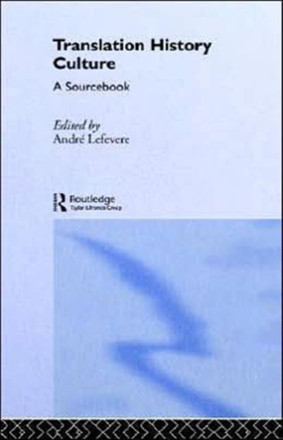 Book cover of: Translation/History/Culture. By: Andre Lefevere