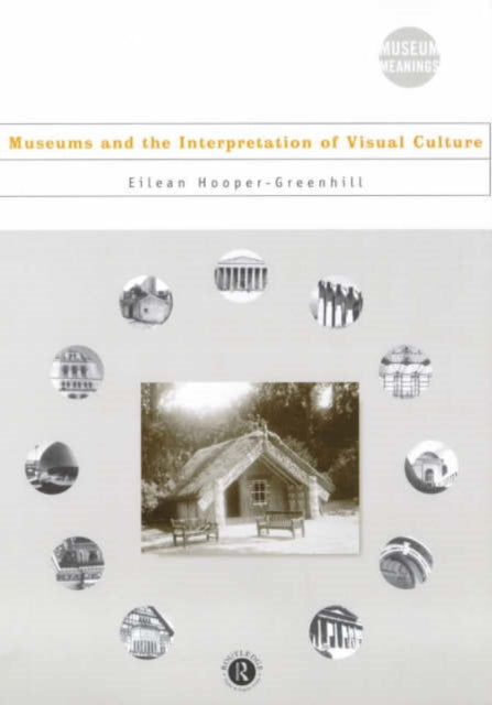 Book cover of: Museums and the Interpretation of Visual Culture