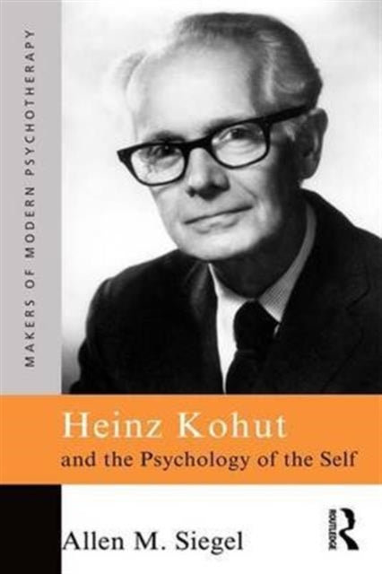 Book cover of: Heinz Kohut and the Psychology of the Self