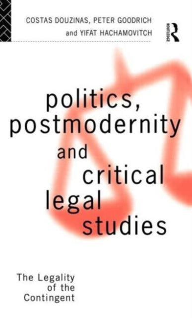Book cover of: Politics, Postmodernity and Critical Legal Studies. By: C. Douzinas