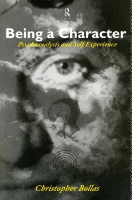 Book cover of: Being a Character. By: C. Bollas