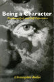 Book cover of: Being a Character. By: C. Bollas
