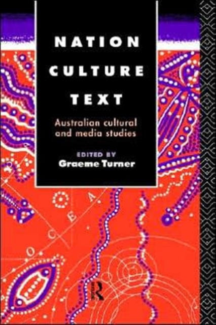Book cover of: Nation, Culture, Text. By: Graeme Turner