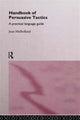 Book cover of: Handbook of Persuasive Tactics. By: Joan Mulholland