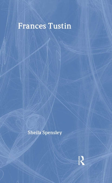 Book cover of: Frances Tustin. By: S. Spensley