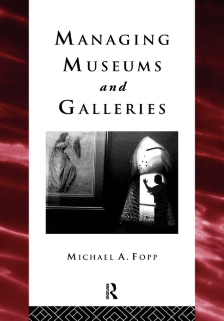 Book cover of: Managing Museums and Galleries