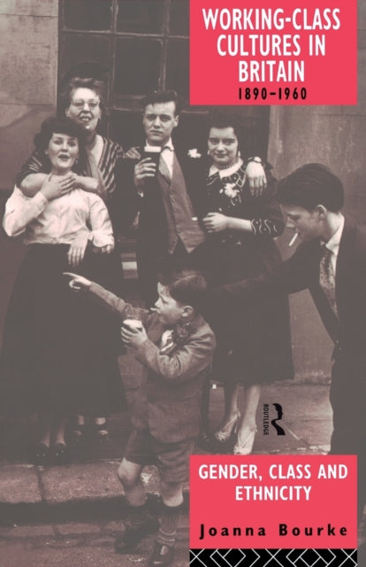 Book cover of: Working Class Cultures in Britain, 1890-1960. By: Prof Joa Bourke