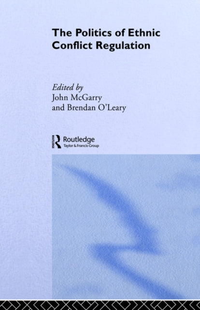 Book cover of: Politics of Ethnic Conflict Regulation