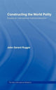 Book cover of: Constructing the World Polity