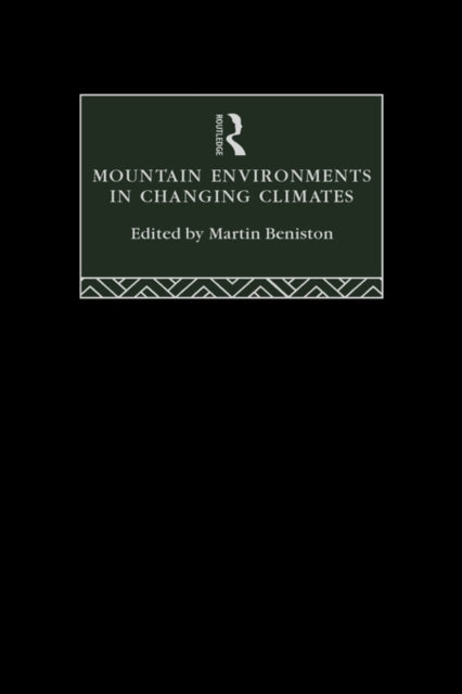 Book cover of: Mountain Environments in Changing Climates