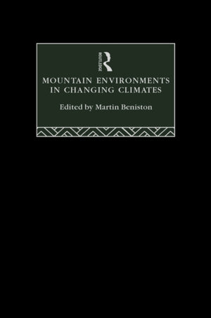 Mountain Environments in Changing Climates
