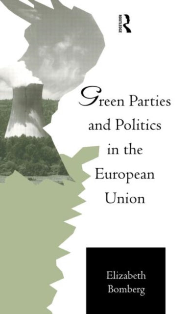 Book cover of: Green Parties and Politics in the European Union
