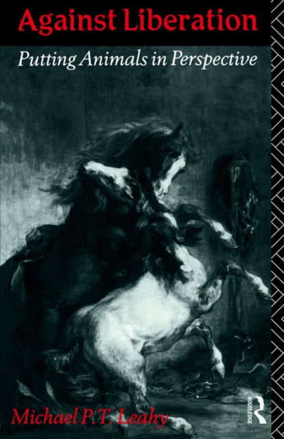 Book cover of: Against Liberation. By: Michael P Leahy