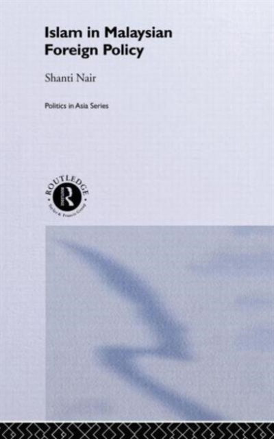Book cover of: Islam in Malaysian Foreign Policy
