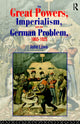 Book cover of: Great Powers, Imperialism and the German Problem 1865-1925