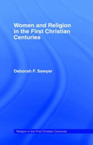 Women and Religion in the First Christian Centuries