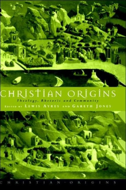 Book cover of: Christian Origins. By: Lewis Ayres