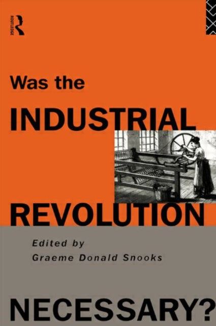 Was the Industrial Revolution Necessary?