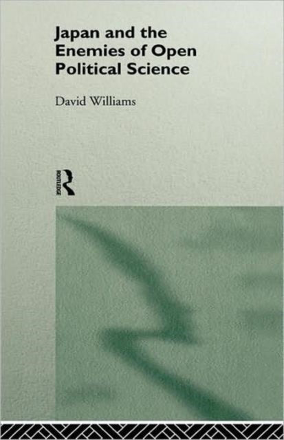 Book cover of: Japan and the Enemies of Open Political Science