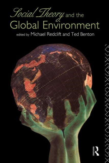 Book cover of: Social Theory and the Global Environment