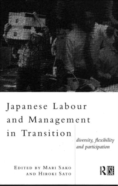 Book cover of: Japanese Labour and Management in Transition. By: Mari Sako