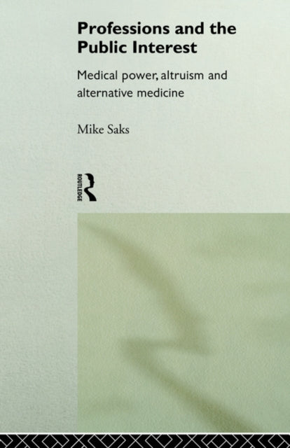 Book cover of: Professions and the Public Interest. By: Mike Saks