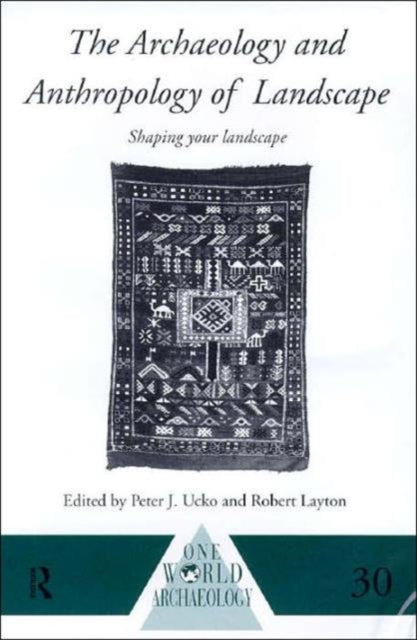 Book cover of: Archaeology and Anthropology of Landscape. By: Peter J. Ucko