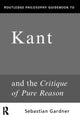 Book cover of: Routledge Philosophy GuideBook to Kant and the Critique of Pure Reason. By: Sebasti Gardner