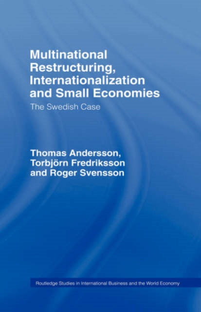 Book cover of: Multinational Restructuring, Internationalization and Small Economies. By: T. Andersson