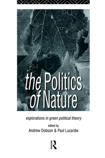 Book cover of: Politics of Nature. By: Andrew Dobson