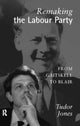 Book cover of: Remaking the Labour Party