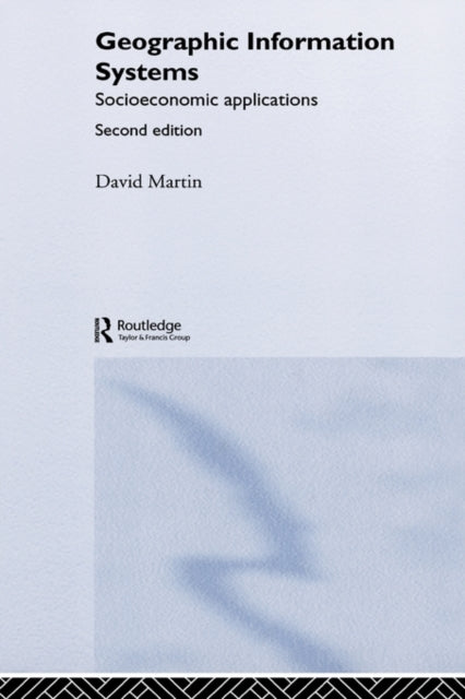 Book cover of: Geographic Information Systems. By: David Martin (undifferentiated)