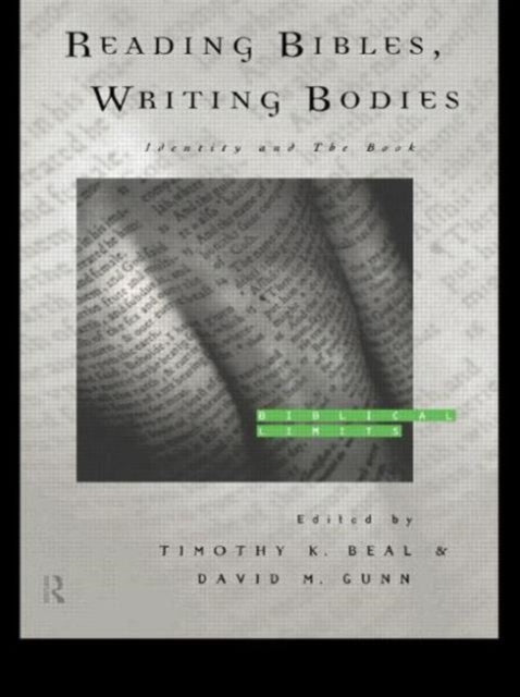 Book cover of: Reading Bibles, Writing Bodies. By: Timothy K. Beal